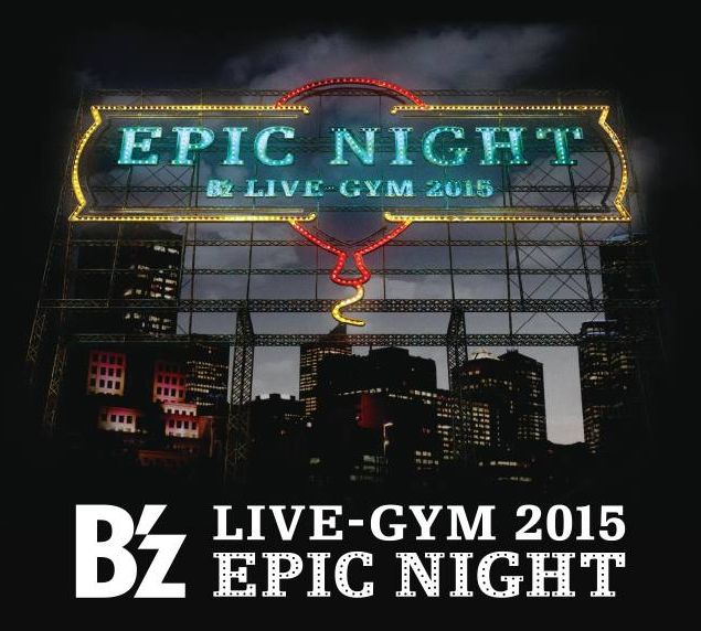 B’z LIVE-GYM 2015 -EPIC NIGHT-4月のグッズ販売時間まとめ！